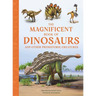 The Magnificent Book of Dinosaurs and Other Prehistoric Creatures