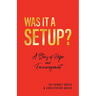 Was it a Setup?: A Story of Hope and Encouragement