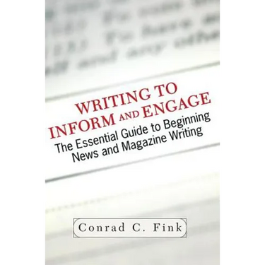 Writing to Inform and Engage: The Essential Guide to Beginning News and Magazine Writing