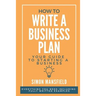 How to Write a Business Plan (Your Guide to Starting a Business)