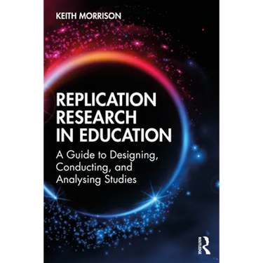 Replication Research in Education: A Guide to Designing, Conducting, and Analysing Studies