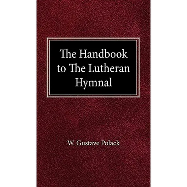 The Handbook of the Lutheran Hymnal