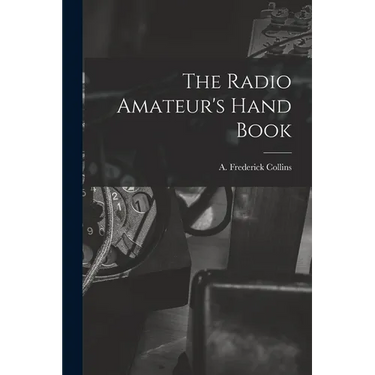 The Radio Amateur's Hand Book