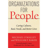 Organizations for People: Caring Cultures, Basic Needs, and Better Lives