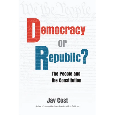 Democracy or Republic?: The People and the Constitution