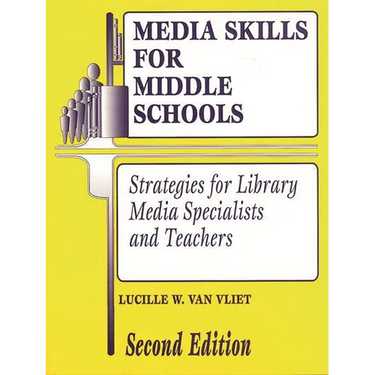 Media Skills for Middle Schools Second Edition: Strategies for Library Media Specialists and Teachers
