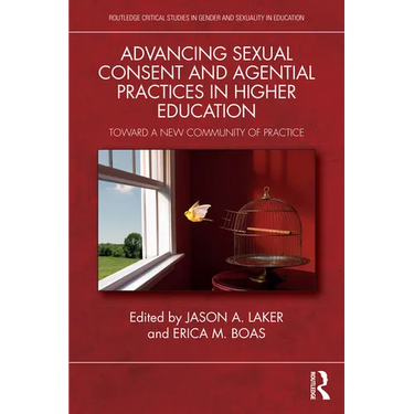Advancing Sexual Consent and Agential Practices in Higher Education: Toward a New Community of Practice