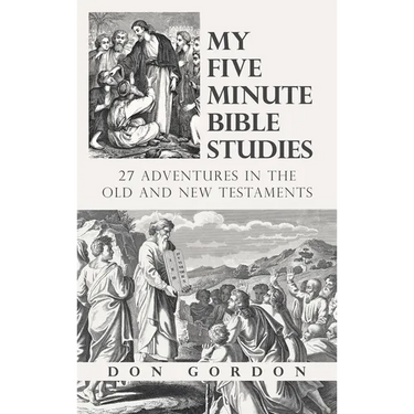 My Five Minute Bible Studies: 27 Adventures in the Old and New Testaments