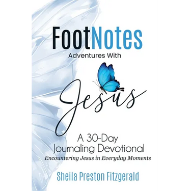FootNotes Adventures with Jesus: Encountering Jesus in Everyday Moments