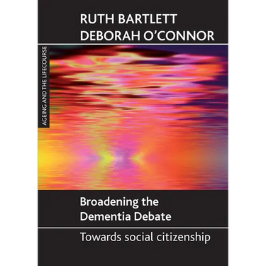 Broadening the Dementia Debate: Towards Social Citizenship