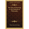 The Ways of Knowing or The Methods of Philosophy