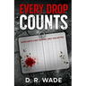 Every Drop Counts: Subtitle: Some debts can't be paid. Only collected.