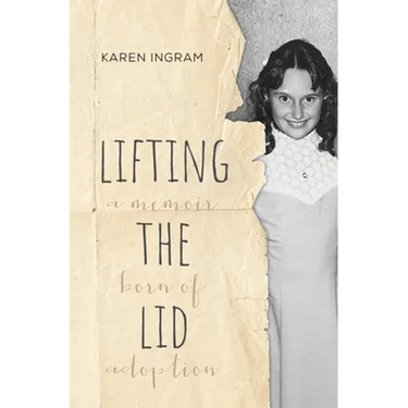Lifting the Lid: A memoir born of adoption