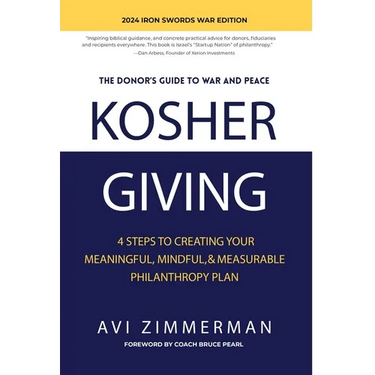 Kosher Giving: 4 Steps to Creating Your Meaningful, Mindful, & Measurable Philanthropy Plan