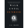 Walk Until Sunrise