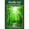 Healthy Sun: Healing with Sunshine and the Myths About Skin Cancer