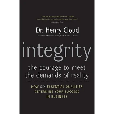 Integrity: The Courage to Meet the Demands of Reality