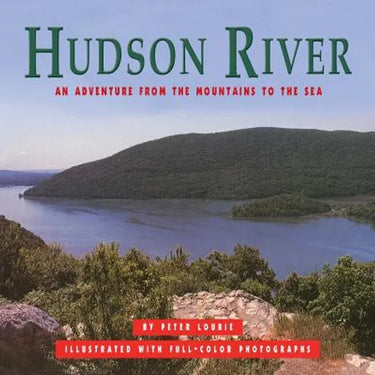 Hudson River: An Adventure from the Mountains to the Sea