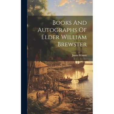 Books And Autographs Of Elder William Brewster
