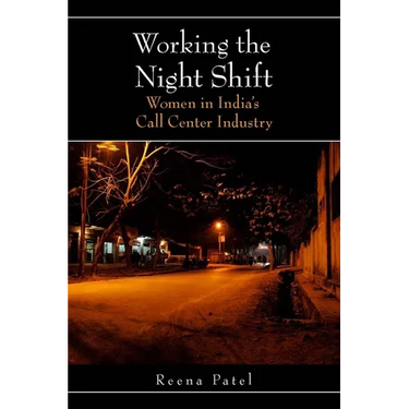 Working the Night Shift: Women in Indiaas Call Center Industry