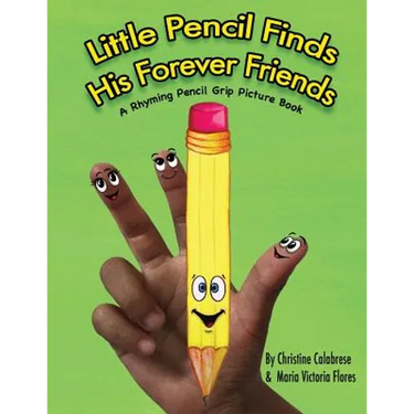 Little Pencil Finds His Forever Friends: A Rhyming Pencil Grip Picture Book