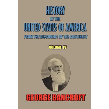 History of the United States of America, from the discovery of the continent, Volume IV.