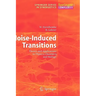 Noise-Induced Transitions: Theory and Applications in Physics, Chemistry, and Biology