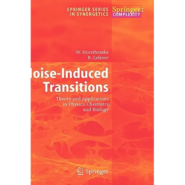 Noise-Induced Transitions: Theory and Applications in Physics, Chemistry, and Biology
