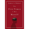 The Five Times I Met Myself