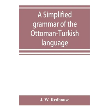 A simplified grammar of the Ottoman-Turkish language