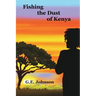 Fishing The Dust of Kenya