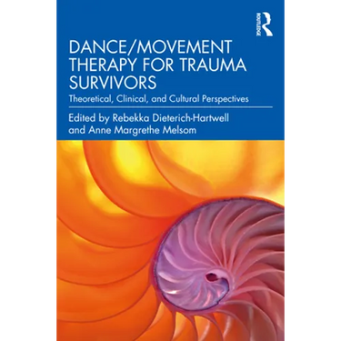 Dance/Movement Therapy for Trauma Survivors: Theoretical, Clinical, and Cultural Perspectives