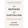 In Defense of Capitalism: Debunking the Myths