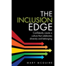 The Inclusion Edge: Confidently Create a Culture That Celebrates Diversity and Belonging