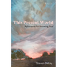 This Present World: Aphorisms for Knowing God