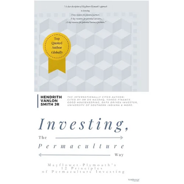 Investing, The Permaculture Way: Mayflower-Plymouth's 12 Principles of Permaculture Investing