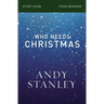 Who Needs Christmas Bible Study Guide