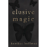 Elusive Magic