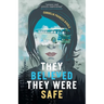 They Believed They Were Safe