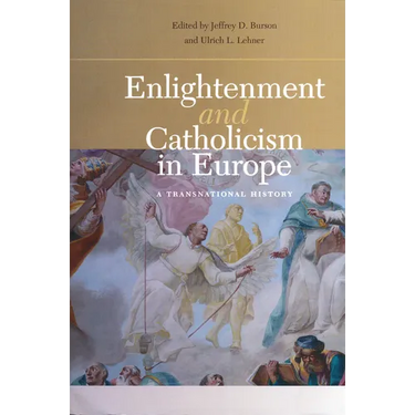 Enlightenment and Catholicism in Europe: A Transnational History