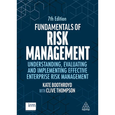 Fundamentals of Risk Management: Understanding, Evaluating and Implementing Effective Enterprise Risk Management
