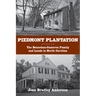 Piedmont Plantation: The Bennehan-Cameron Family and Lands in North Carolina