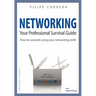 Networking: Your Professional Survival Guide