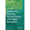 Engineering Principles for Food Process and Product Realization