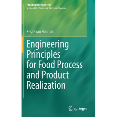 Engineering Principles for Food Process and Product Realization