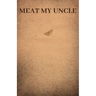 Meat My Uncle