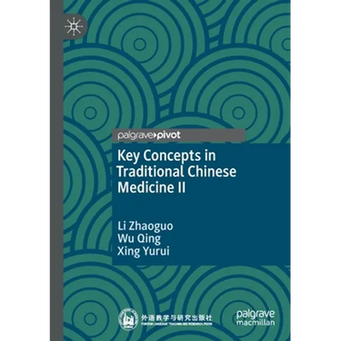 Key Concepts in Traditional Chinese Medicine II