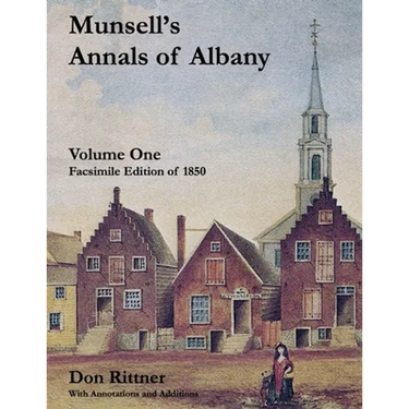 Munsell's Annals of Albany, 1850 Volume One: With Annotations and Additions