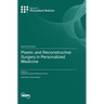 Plastic and Reconstructive Surgery in Personalized Medicine