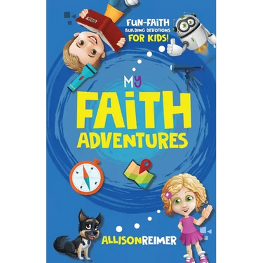 My Faith Adventures: Fun Faith-Building Devotions for Kids